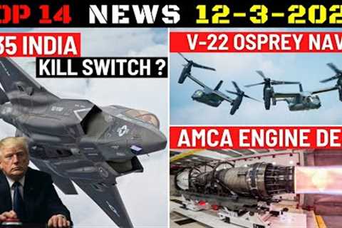 Indian Defence Updates : F-35 Kill Switch,V-22 Osprey Navy,AMCA Engine Deal,Armenia Spartan-S Order