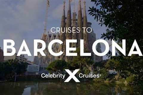 Barcelona with Celebrity Cruises: Architecture, Cuisine, and Culture