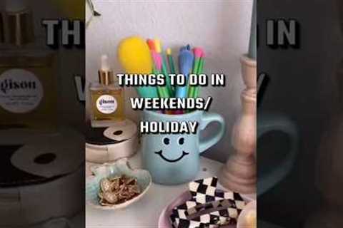 Things to do in Weekends/holidays while stayin home ✨🦋#ideas  #aesthetic