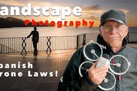 Flying a Drone in Spain? A Landscape Photographer's Advice