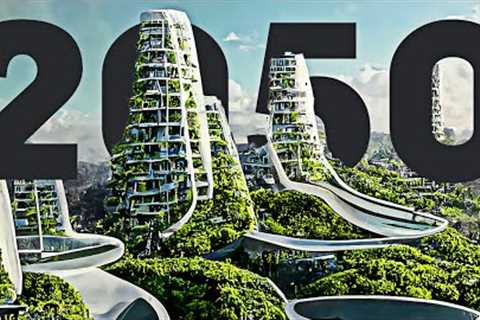 How Life Will Look Like In 2050