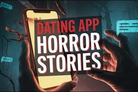 3 Disturbing True Dating App Horror Stories