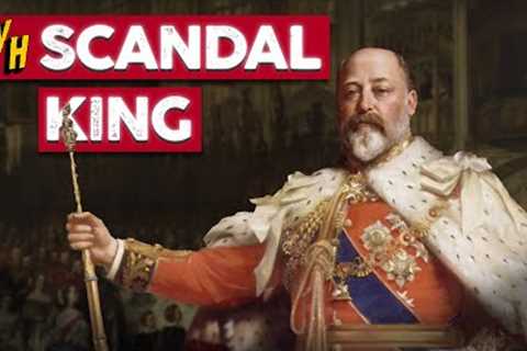 King Edward VII: The Scandalous Life of Queen Victoria’s Son