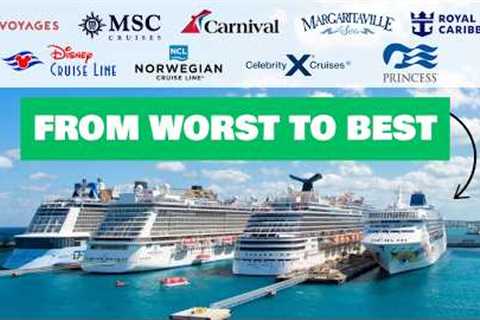 Ranking Cruise Lines from Worst to Best: Top Picks for 2025