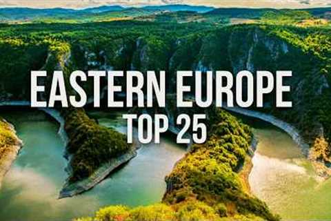 25 Best Places to Visit in Eastern Europe | 2025 Travel Guide