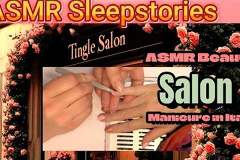Rome’s Relaxing Rhapsody:  ASMR Manicures and Salon Sights and Sounds in the Eternal City