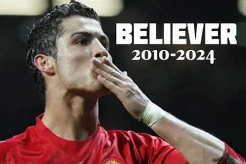 Cristiano Ronaldo ■  BELIEVER - Imagine Dragons • Skills & Goals 2010-2024 | HD