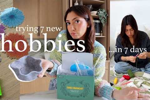 7 HOBBIES in 7 DAYS (trying to expand my interests as an adult lol)
