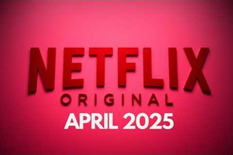 Netflix Originals Coming to Netflix in April  2025