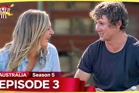 Farmer Wants a Wife Australia | Season 5 Episode 3