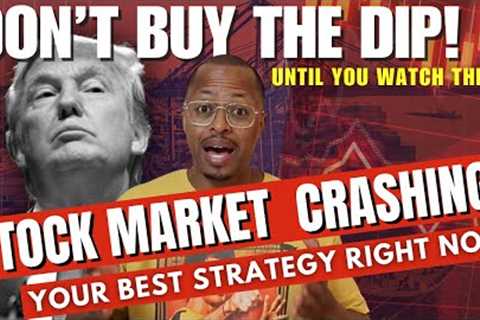 🚨 Stock Market CRASHING! STOP! Don’t Buy the Dip Until You Watch This – 4 Strategies to Survive..