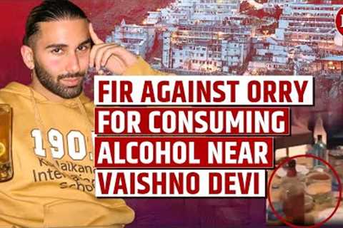 SHOCKING! Orry Booked By Jammu &amp; Kashmir Police For Consuming Alcohol Near Vaishno Devi Shrine |