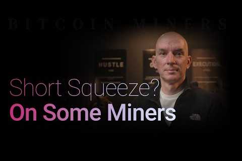 Latest Short Data on Bitcoin Miners! Will There Be A Short Squeeze? Followed by Q&amp;A!