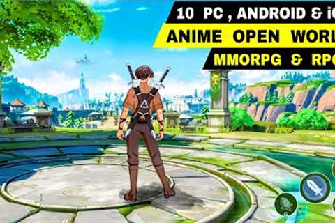 Top 10 Best ANIME Games OPEN WORLD MMORPG &amp; RPG for Android &amp; iOS 2025