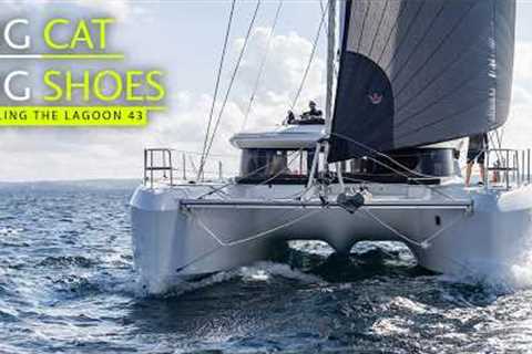 Sailing the Lagoon 43 – will this voluminous new cat be the world's most popular multihull?