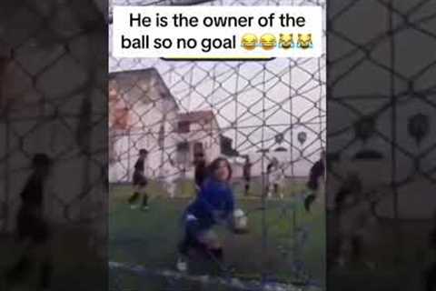 He is the owner of the ball so no goal funny moments in football 61! #shorts #football