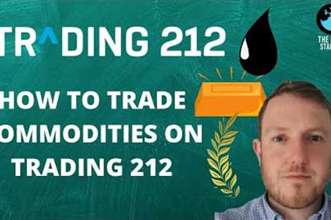 HOW TO TRADE COMMODITIES ON TRADING 212