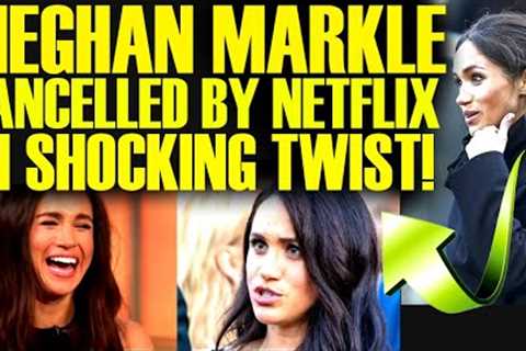 It's Official! Meghan Markle CANCELLED BY NETFLIX In SHOCKING TWIST Nobody Saw Coming!