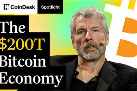 Bitcoin’s $200T Future: CoinDesk Spotlight with Michael Saylor