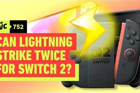 Nintendo Switch 2: Can Lightning Strike Twice? - NVC 752