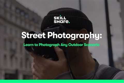 Street Photography: Learn to Photograph Any Outdoor Scenario