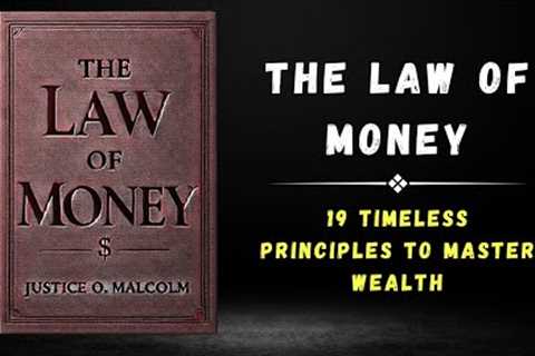 The Law Of Money: 19 Timeless Principles to Master Wealth (Audiobook)