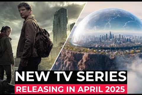 Top 10 NEW TV SERIES In April 2025!