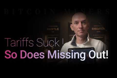Tariffs Suck, But So Does Missing Out! Bitcoin vs Miners!  Followed by Q&amp;A!