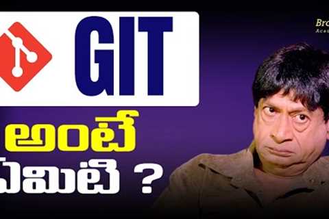 What is Git? | Git Explained for Beginners in Telugu | Version Control System | Brolly Academy