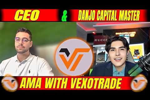 Danjo Capital Master LIVE AMA With VEXOTRADE