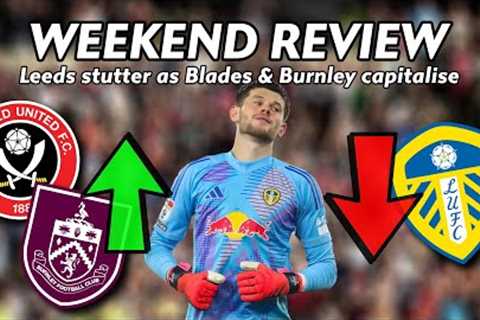 Leeds United STUTTERING, Sheffield United impressive, Burnley hitting FORM | WEEKEND REVIEW