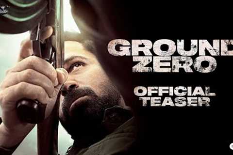 Ground Zero | Official Teaser | Emraan Hashmi | Sai Tamhankar | Zoya Hussain