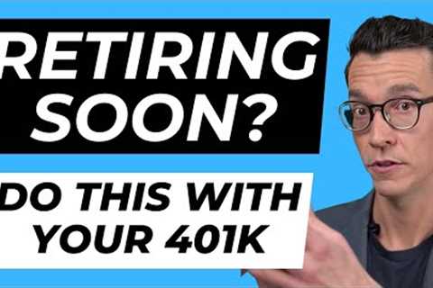 401k Investment Strategy Idea When Your Getting Close to Retirement