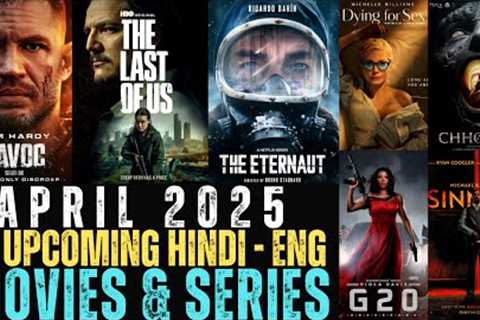 Upcoming Movies &amp; Web Series April 2025 | Netflix | April 2025 New OTT Release Movies &amp;..