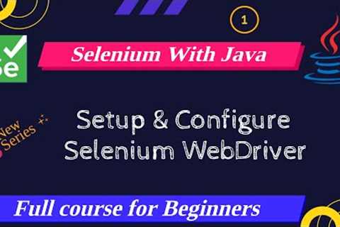 Introduction | Setup and Configure Selenium WebDriver | Selenium WebDriver Tutorial for Beginners