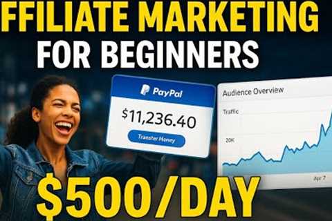 Affiliate Marketing for Beginners Make $500/Day in 2025 | Affiliate Marketing | Make Money Online