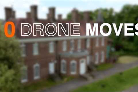10 DRONE MOVES TO NAIL REAL ESTATE PROPERTY VIDEOS