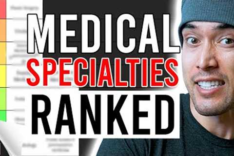 Ranking Doctor Specialties from BEST to WORST [Part 1]
