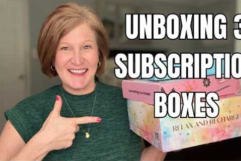 Join Me as I Unbox 3 Unique Subscription Boxes!