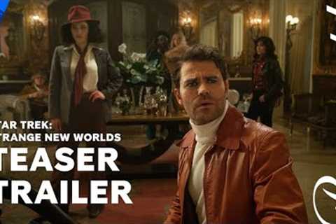 Star Trek: Strange New Worlds | Season 3 Official Teaser | Paramount+