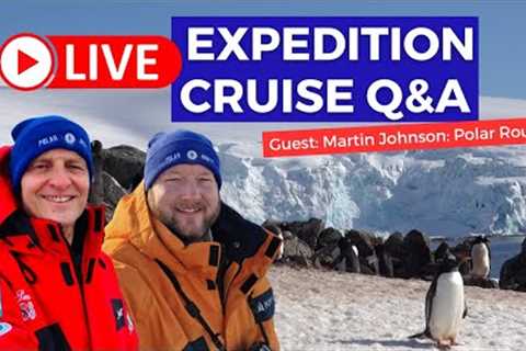 Expedition Cruise Q&amp;A LIVE: Sunday 23 March 2025 (10am PT/ 1pm ET/ 5pm UK)