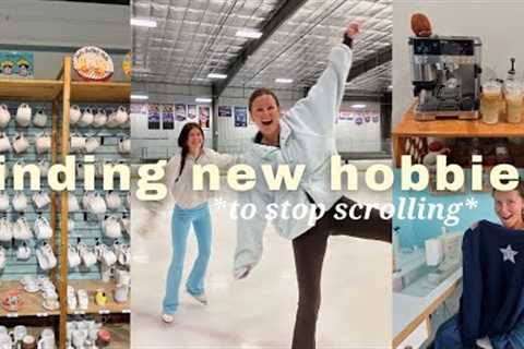 trying new hobbies *to stop DOOM SCROLLING &amp; have more fun!!!