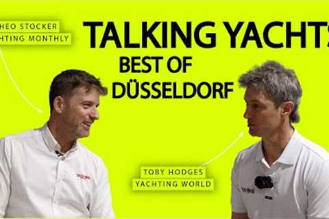 What's new? Yachting World's Toby and Yachting Monthly's Theo talk boats at Düsseldorf