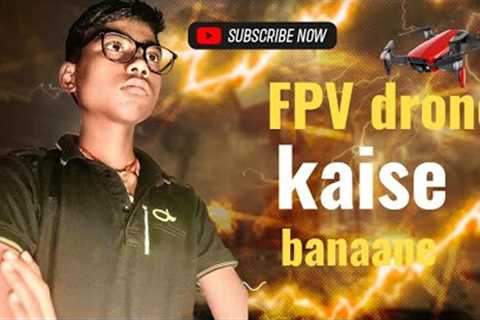 🔥fpv drone kaise banaen | How to make fpv drone