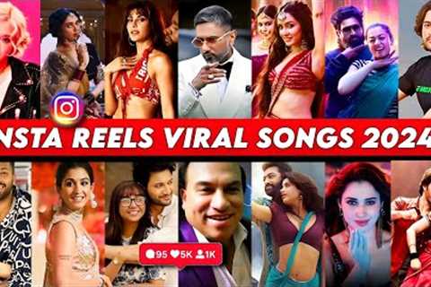 Instagram Reels Viral/Trending Songs India 2024 (All In One) - Songs That Are Stuck In Our Heads!