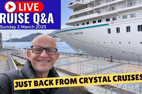 Live Cruise Q&amp;A Back From Crystal Cruises! Sunday 2 March 9am PT/ Noon ET/ 5pm UK