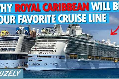 The 10 Biggest Reasons Royal Caribbean Will Be Your Favorite Cruise Line