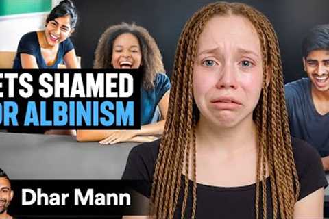 Girl with ALBINISM SHAMED For Her Looks In SCHOOL | Dhar Mann Studios