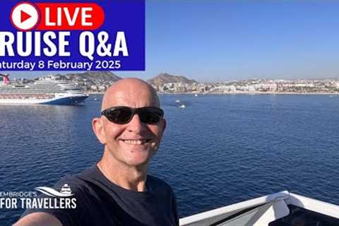 Cruise Q&amp;A Live: Saturday 8 February 2025: 9am PT / Noon ET / 5pm UK
