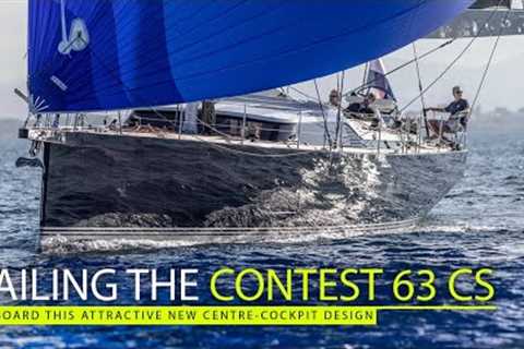 Sailing the Contest 63CS: get aboard this particularly rewarding luxury Dutch cruiser